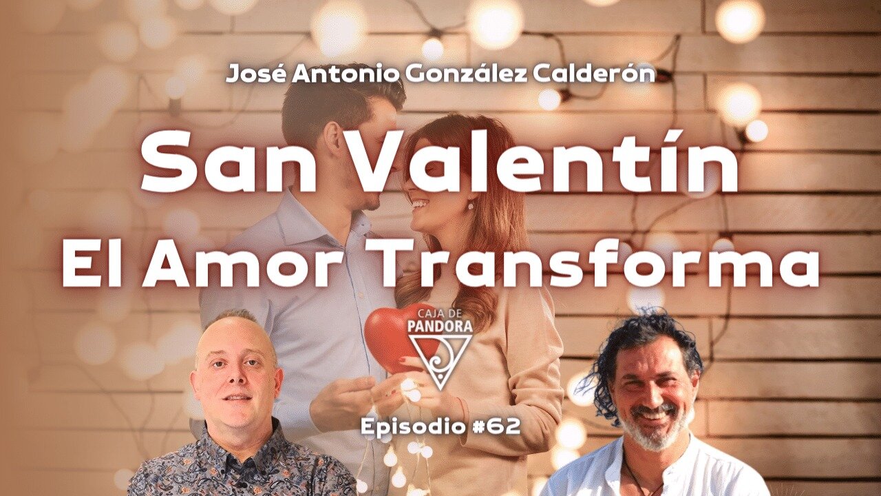 San Valentín. El Amor Transforma con José Antonio González Calderón
