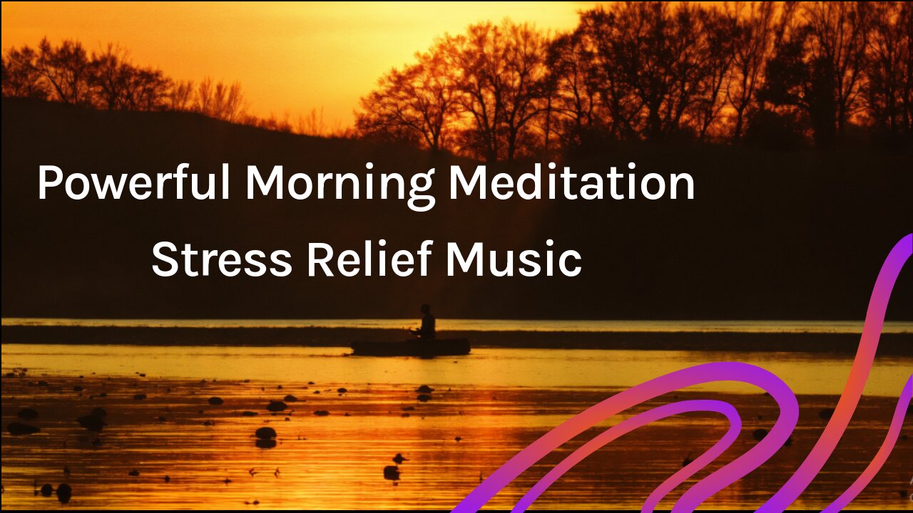 🌞 Powerful Morning Meditation: Stress Relief Music 🌅