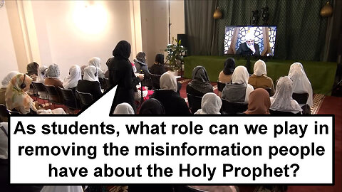 As students, what role can we play in removing the misinformation people have about the Holy Prophet