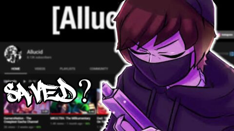 Allucid Has Been SAVED!
