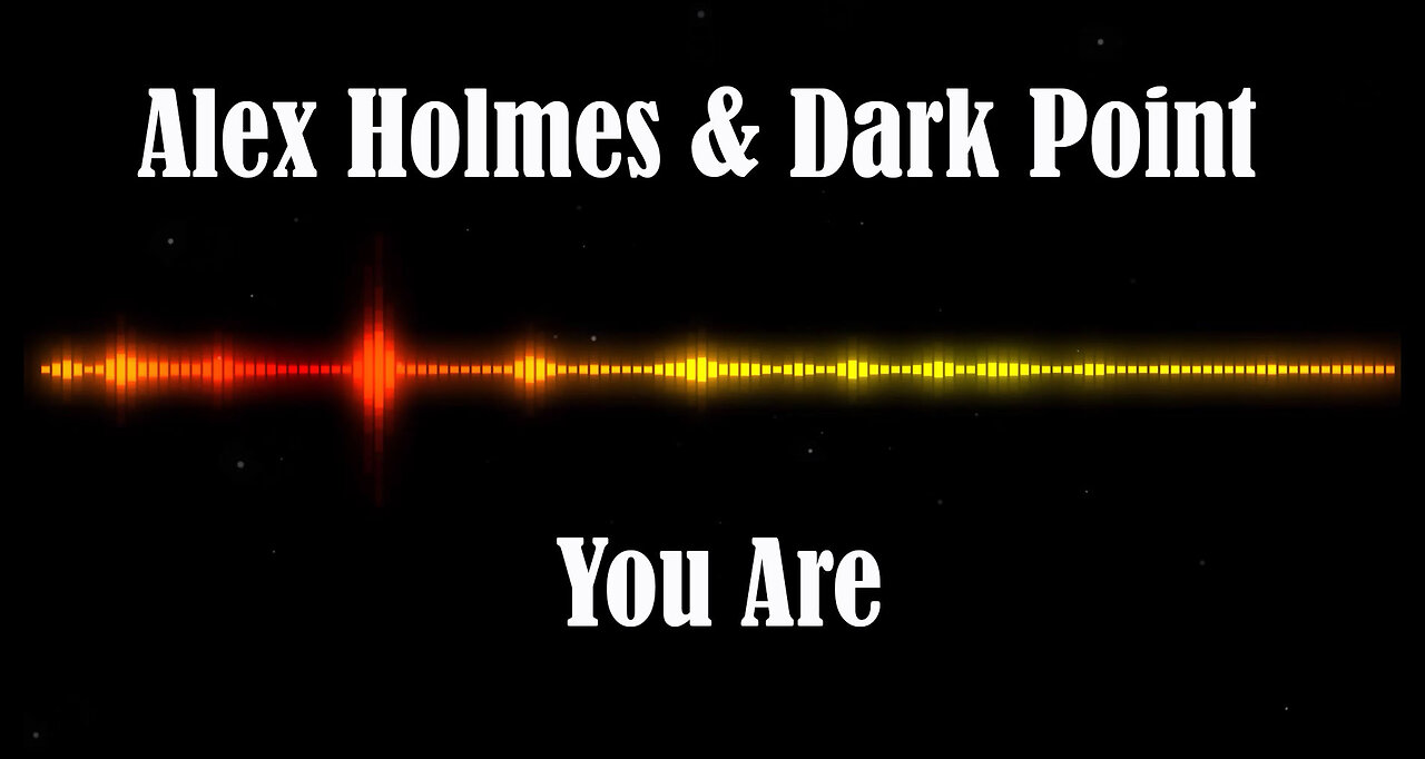 Alex Holmes & Dark Point - You Are