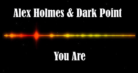 Alex Holmes & Dark Point - You Are