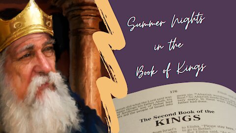 Summer Nights in the Book of Kings: Things Judges and Kings - Home Fellowship Study
