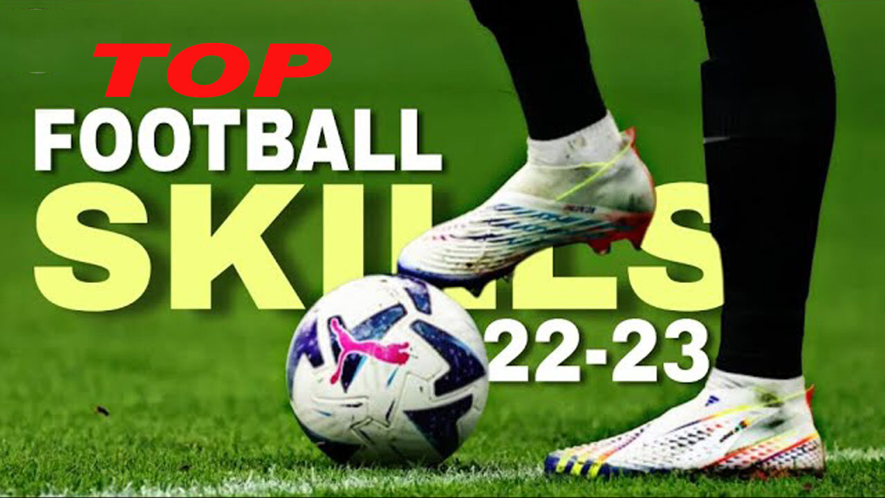 Top Football Skills 2022