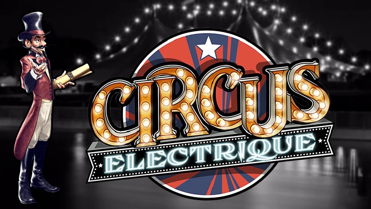 Circus Electrique - ep4 - First Look!