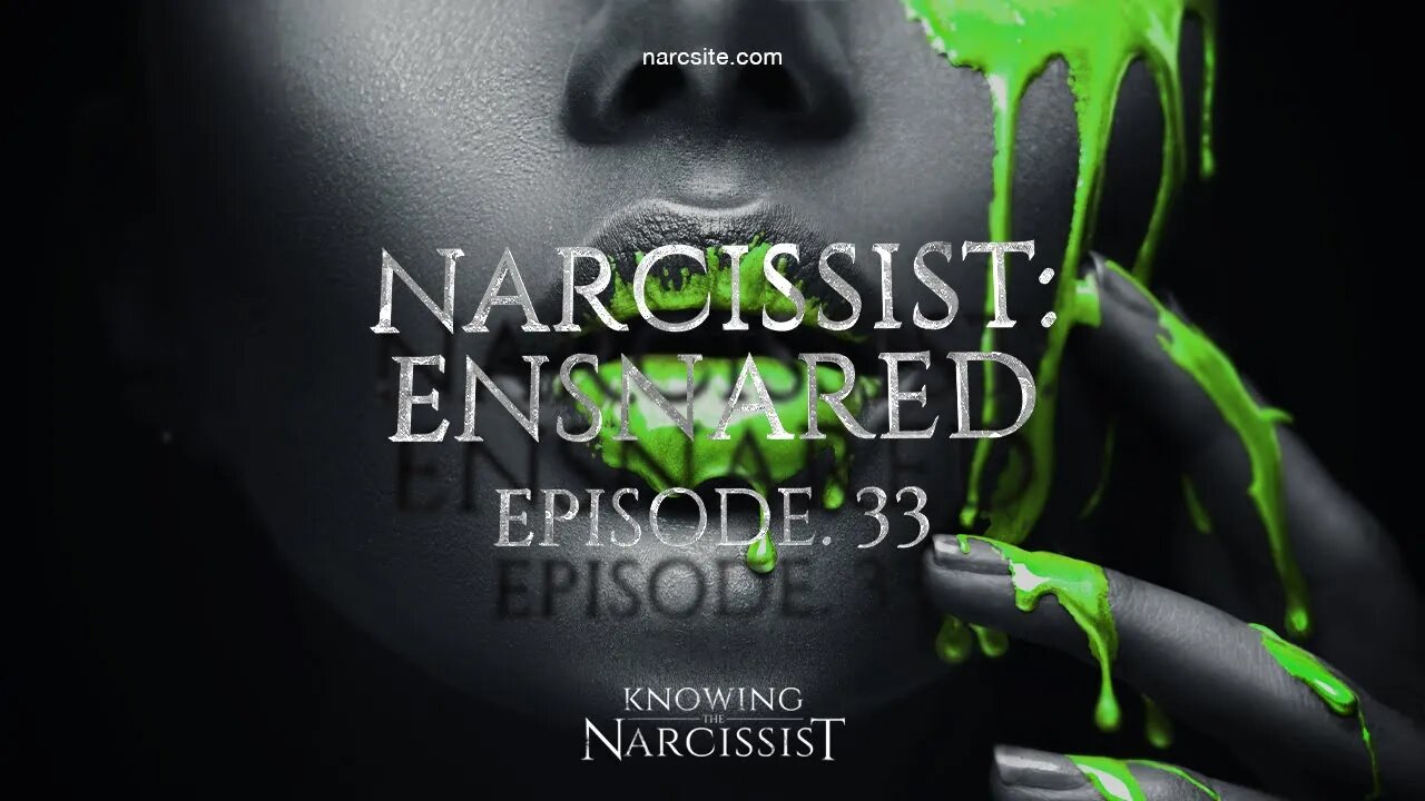Narcissist : Ensnared Episode 33