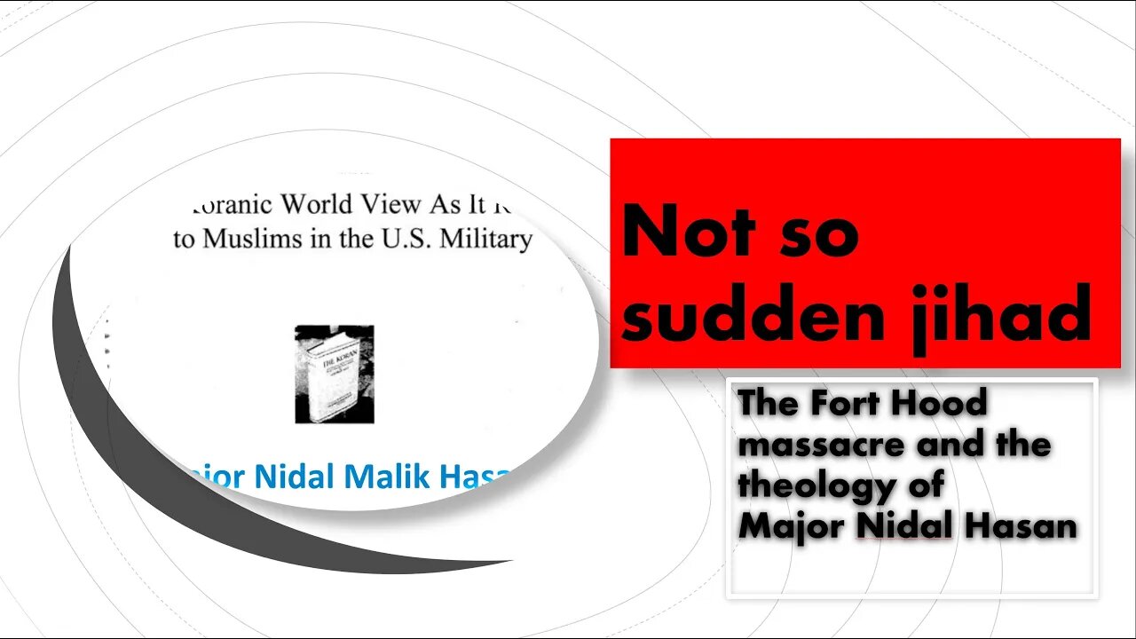 The Fort Hood Manifesto: Jihad, Sharia and Major Nidal Hasan