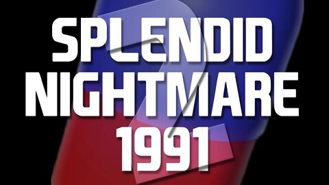 Splendid Nightmare 1991 (The Two)