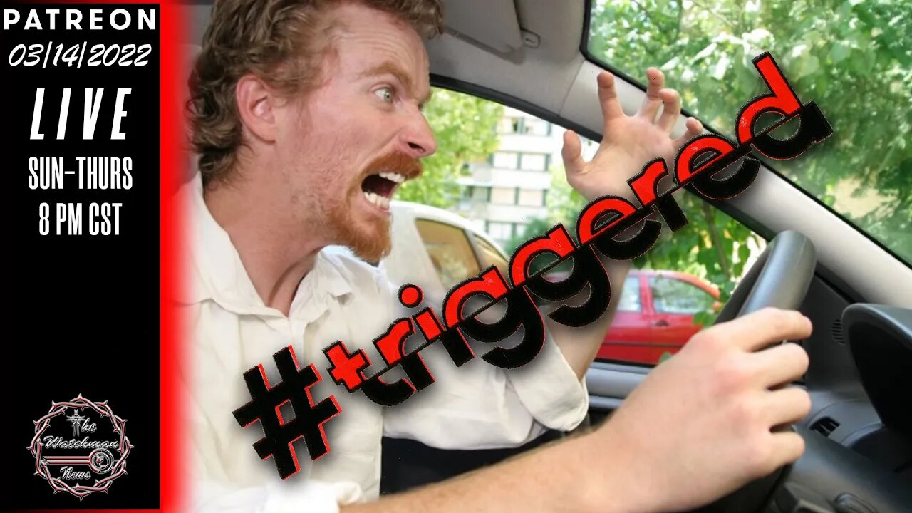 03/14/2022 The Watchman News - 😂The Peoples Convoy Triggered DC Today!😂 - News & Headlines