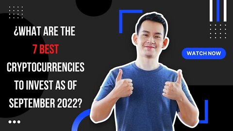 ¿What are the 7 best cryptocurrencies to invest as of September 2022?