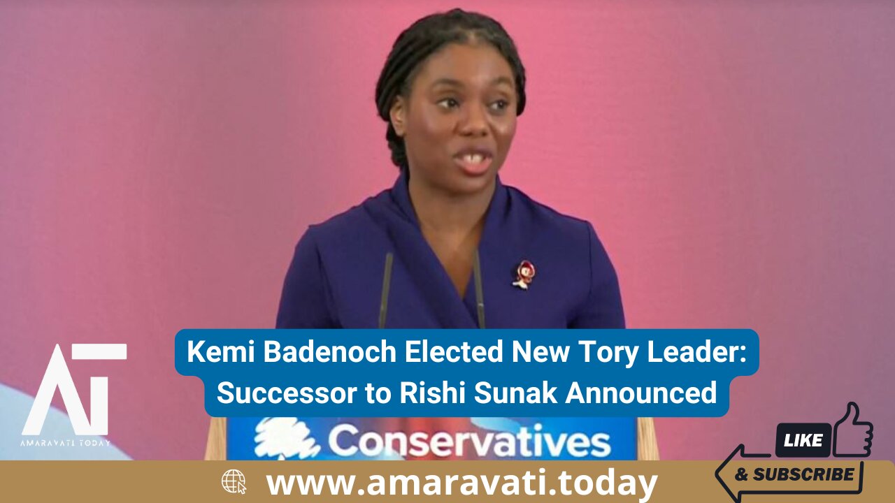 Kemi Badenoch Elected New Tory Leader Successor to Rishi Sunak Announced | Amaravati Today