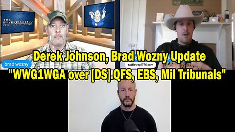 Derek Johnson, Brad Wozny, AJ Roberts HUGE Intel Nov 22: "WWG1WGA over [DS].QFS, EBS, Mil Tribunals"