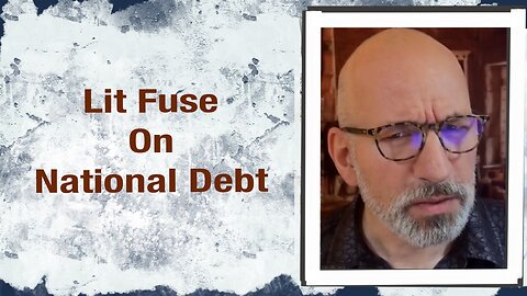 Lit fuse on National Debt