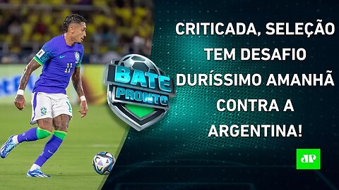 PRESSIONADA, a Seleção Brasileira conseguirá SE REERGUER contra a Argentina? | BATE PRONTO