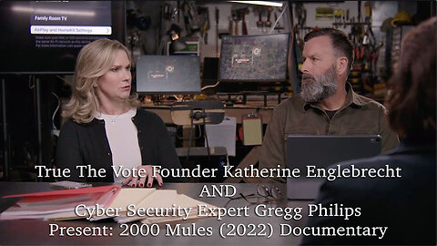 2000 Mules Documentary - Katherine Englebrecht And Gregg Philips - Exposing Widespread Election Fraud In America