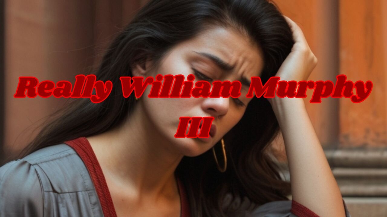 Really William Murphy III: A Discussion