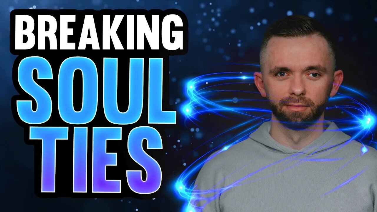 Breaking Ungodly Soul Ties