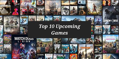 Top 10 Upcoming Games