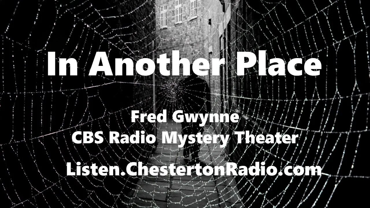 In Another Place - Fred Gwynne - CBS Radio Mystery Theater