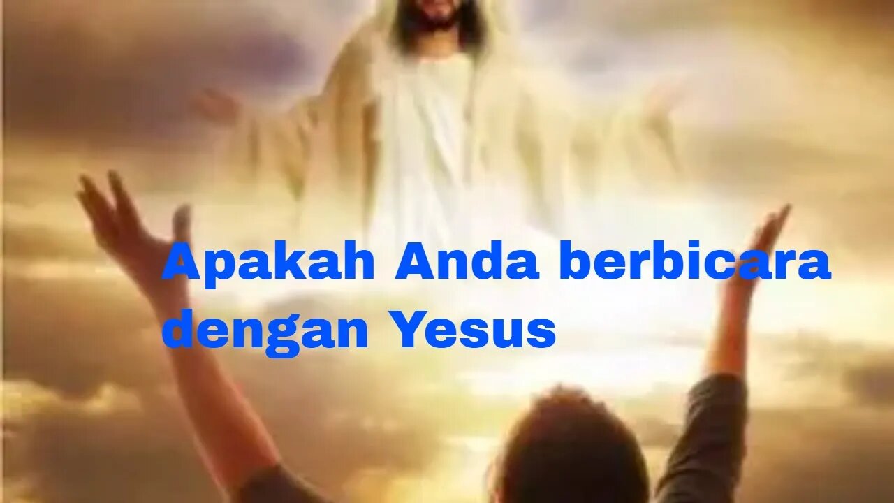 Apakah Anda berbicara dengan Yesus