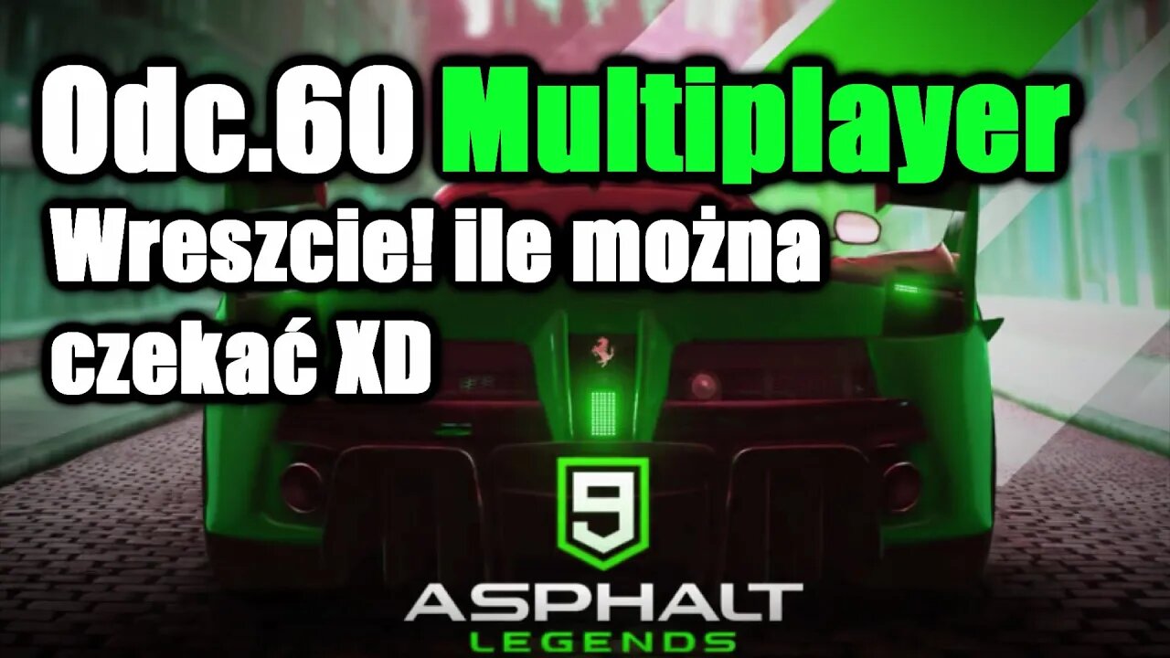 Asphalt 9 odc 60 Multiplayer Wreszcie! Ile można czekać XD