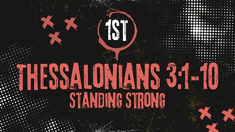 Standing Strong - 1 Thessalonians 3 :1-10