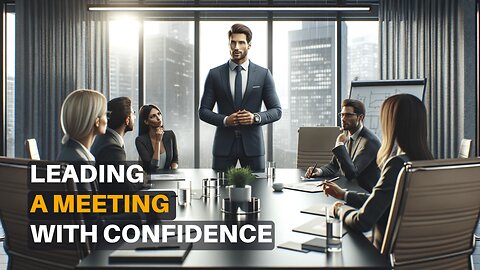 Command the Boardroom: Essential Tactics for Confident Meeting Leadership