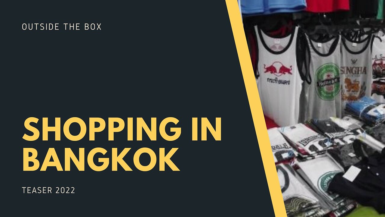 SHOPPING IN BANGKOK TEASER 2022