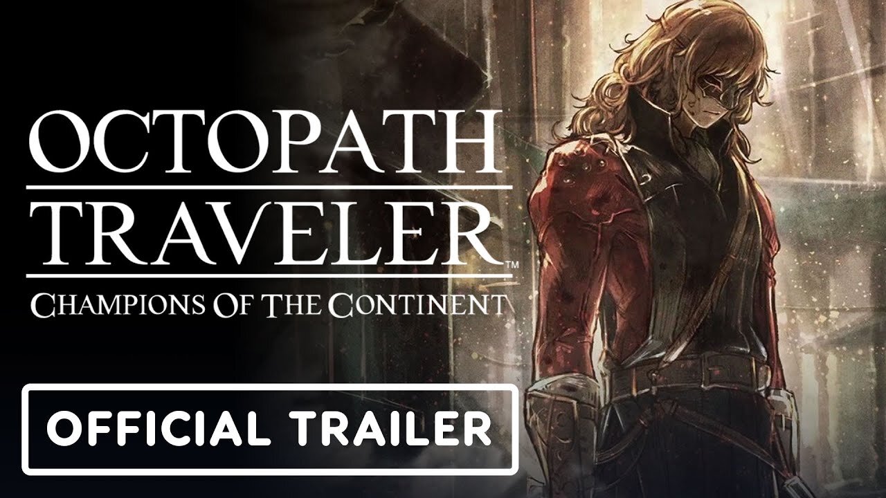 Octopath Traveler: Champions of the Continent - Official Lars Trailer