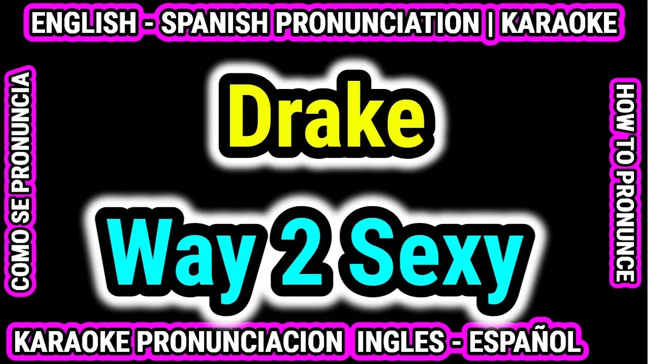 Way 2 Sexy | Drake | Como hablar cantar con pronunciacion en ingles nativo español