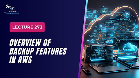 273. Overview of Backup Features in AWS | Skyhighes | Cloud Computing