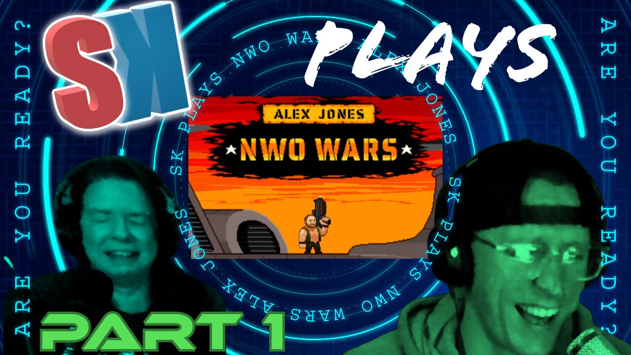 SK plays Alex Jones: NWO Wars-Part 1 #AlexJones #NWOWARS