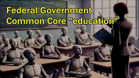 Federal Government Common Core "education"