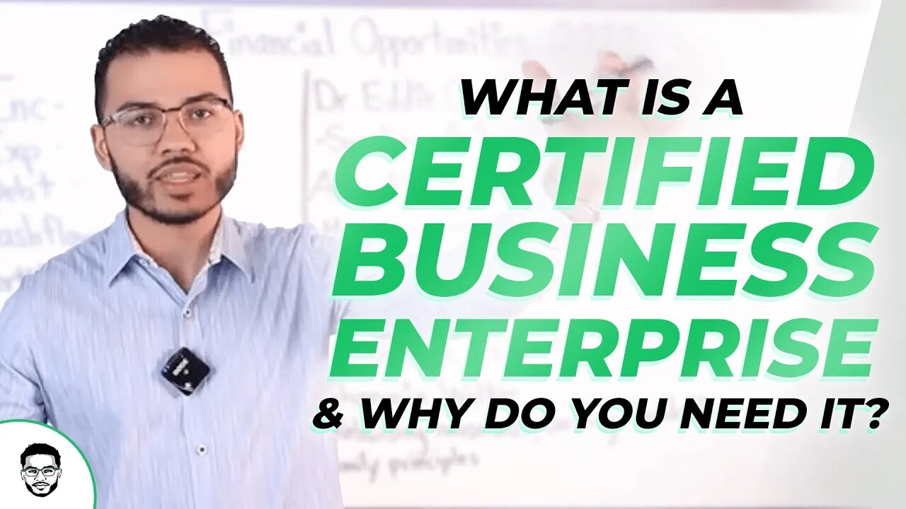 What Is A Certified Business Enterprise & Why Do You Need It?