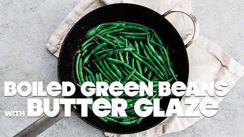 Boiled Green Beans Recipe with Butter Glaze