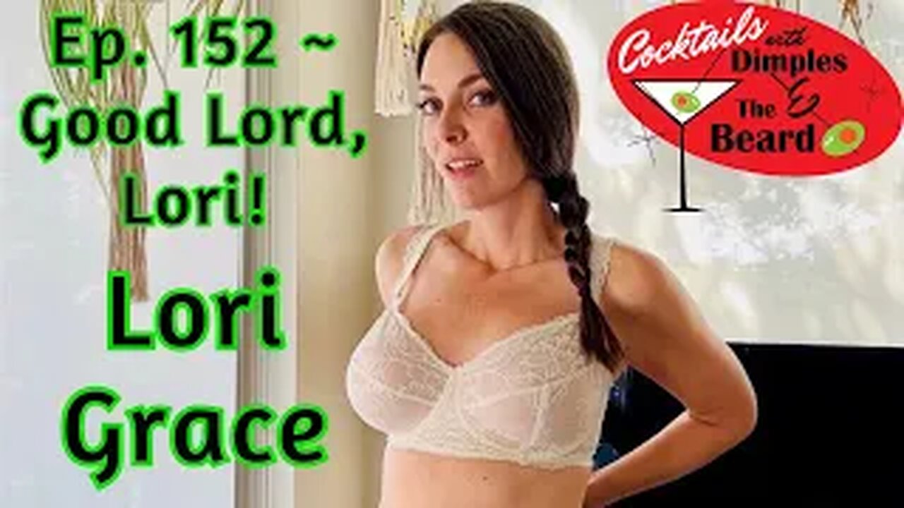 Good Lord, Lori! ~ Lori Grace | Ep. 152