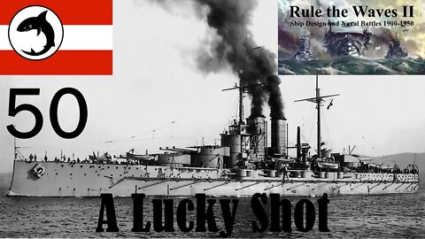 Rule the Waves 2 | Austria-Hungary | Episode 50 - A Lucky Shot