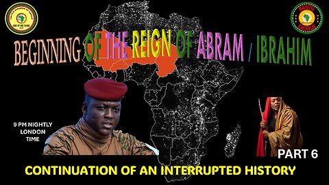 AFRICA IS THE HOLY LAND || BEGINNING OF THE REIGN OF ABRAM /IBRAHIM || AN INTERRUPTED HISTORY PART 6