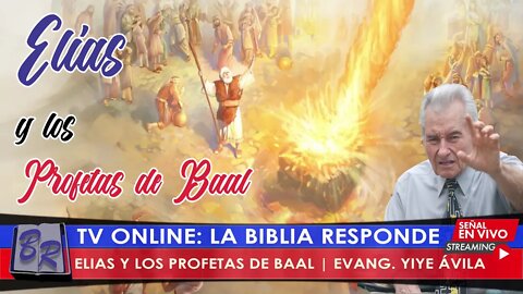 ELIAS Y LOS PROFETAS DE BAAL | EVANG. YIYE ÁVILA