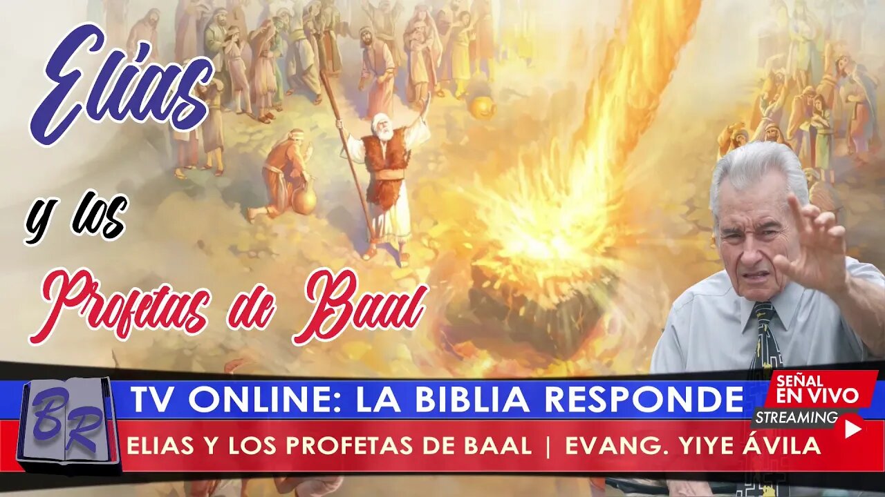 ELIAS Y LOS PROFETAS DE BAAL | EVANG. YIYE ÁVILA