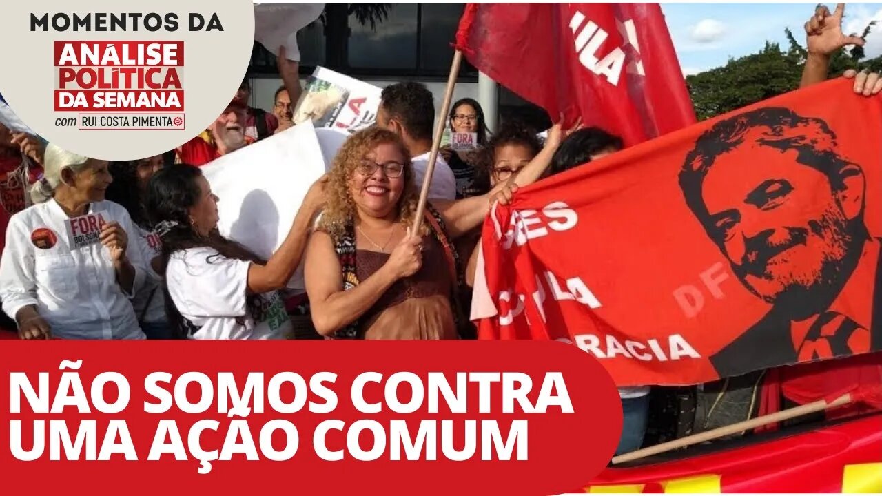 Não somos contra uma ação comum | Momentos da Análise Política da Semana