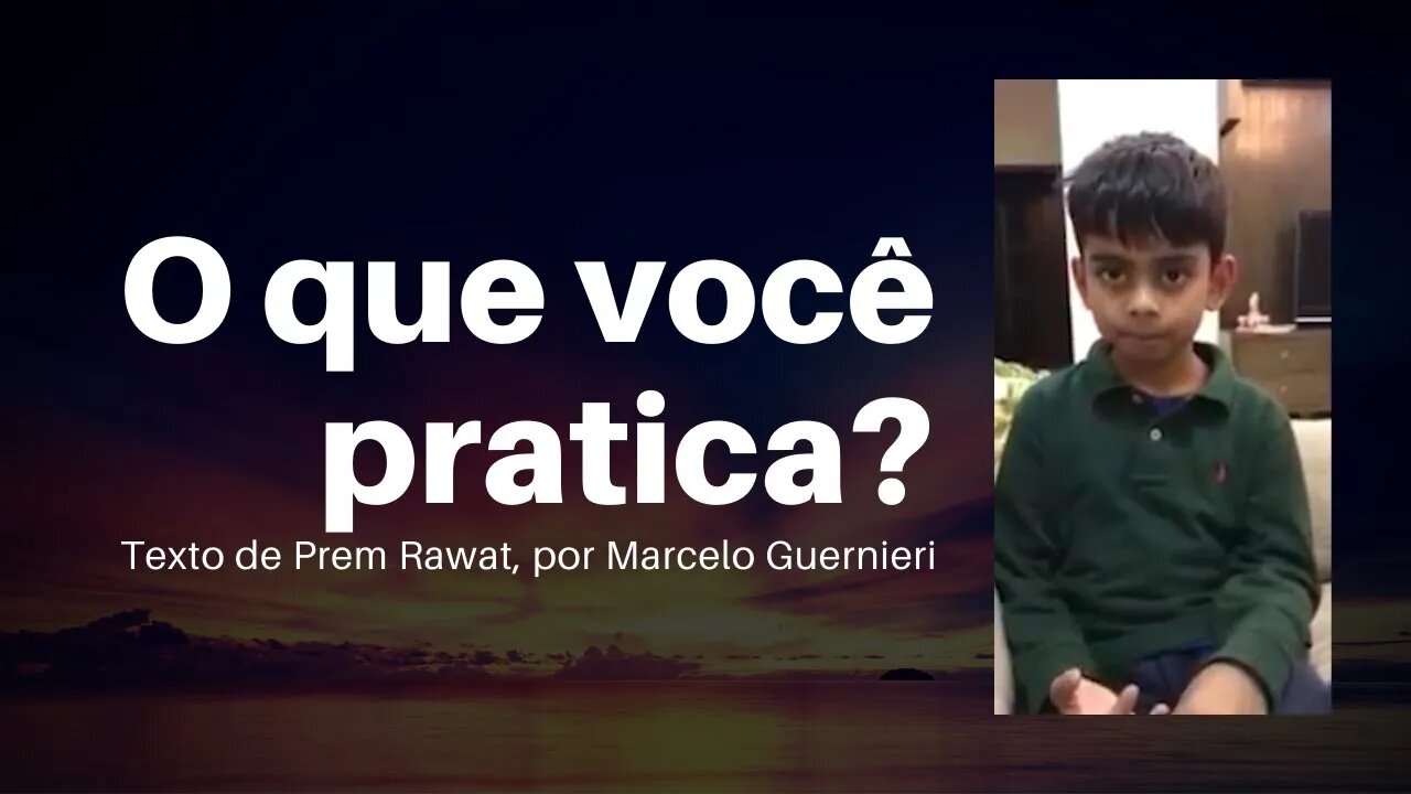 O que você pratica? Indiano Texto de Prem Rawat #oquevocepratica