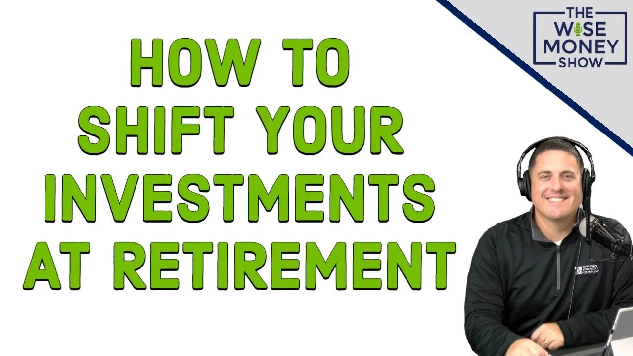 How to Shift Your Investment Portfolio at Retirement