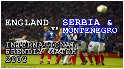 England vs Serbia & Montenegro (International Frendly 2003)