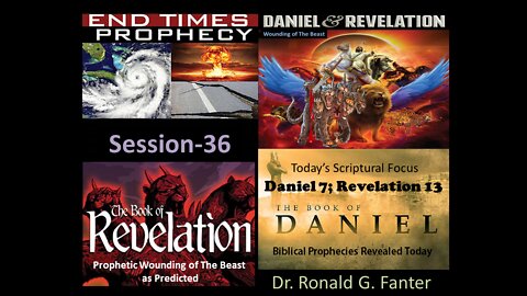 The Prophecy of The Wounding of The Beast Session 36 Dr. Ronald G. Fanter