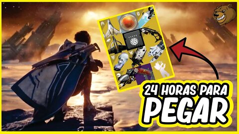 DESTINY 2 │ VOCÊ TEM 24 HORAS PARA PEGAR CORRE!