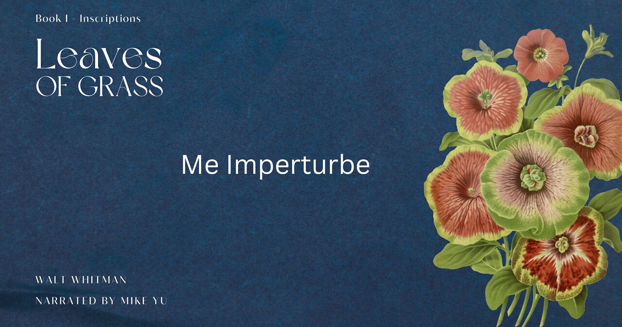 Me Imperturbe - Leaves of Grass - Walt Whitman