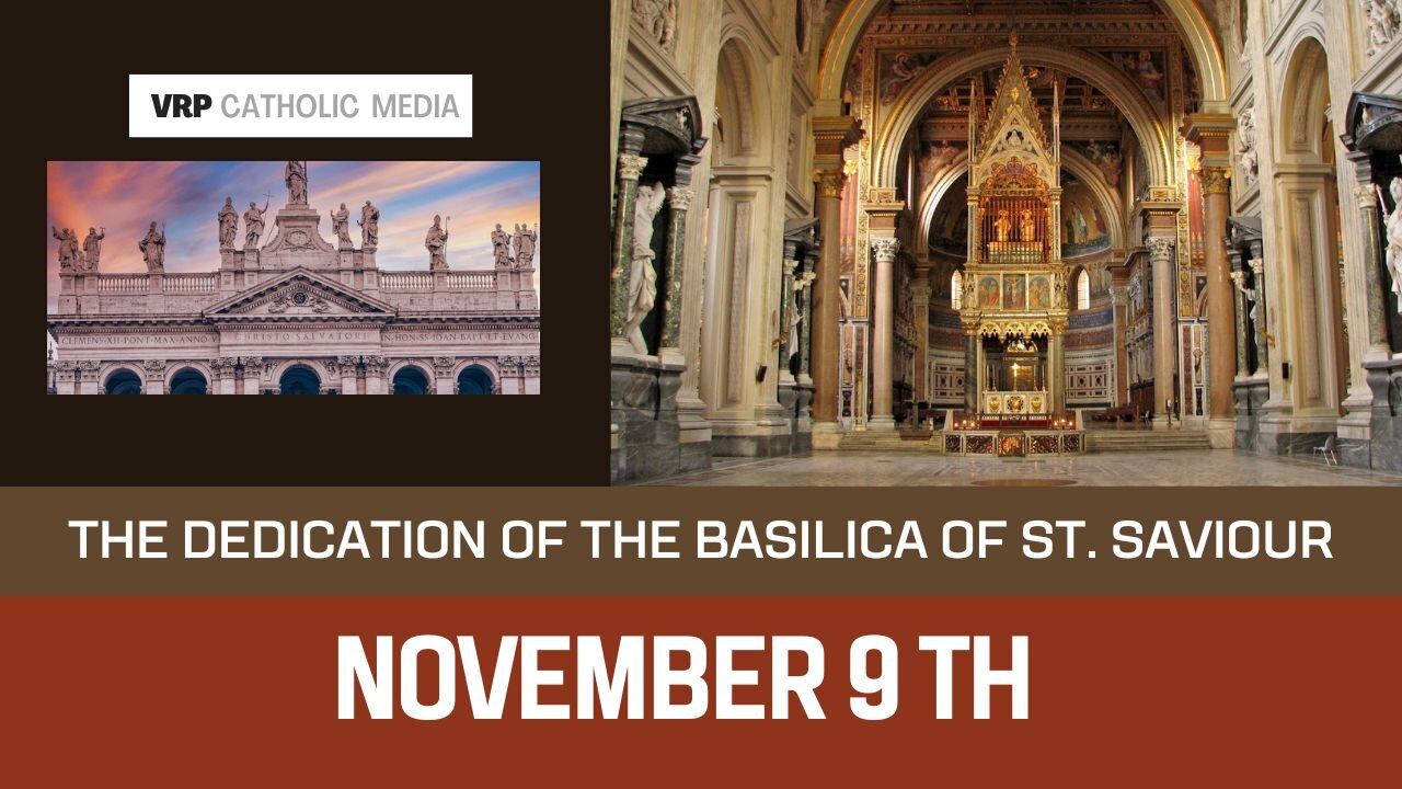 The Dedication of the Basilica of St. Saviour