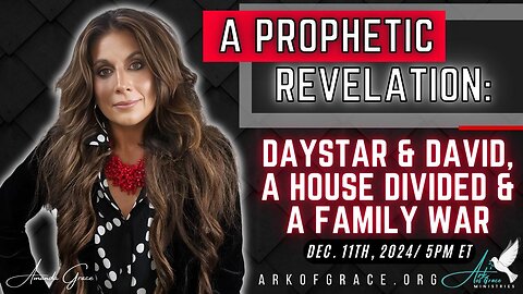 A Prophetic Revelation: Daystar and David, a House Divided and a Family War