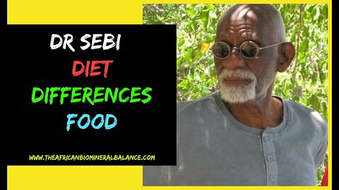 DR SEBI - DIET, DIFFERENCES & FOOD,